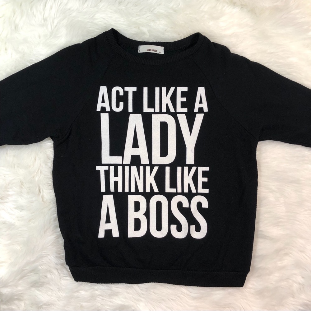 Sans Souci - Act Like a Lady Sweatshirt